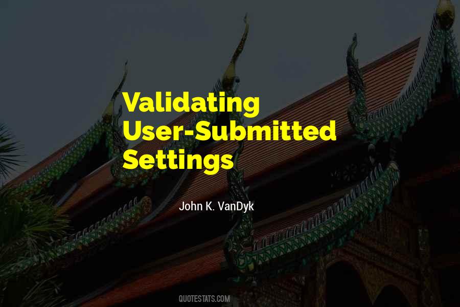 Quotes About Validating #571123