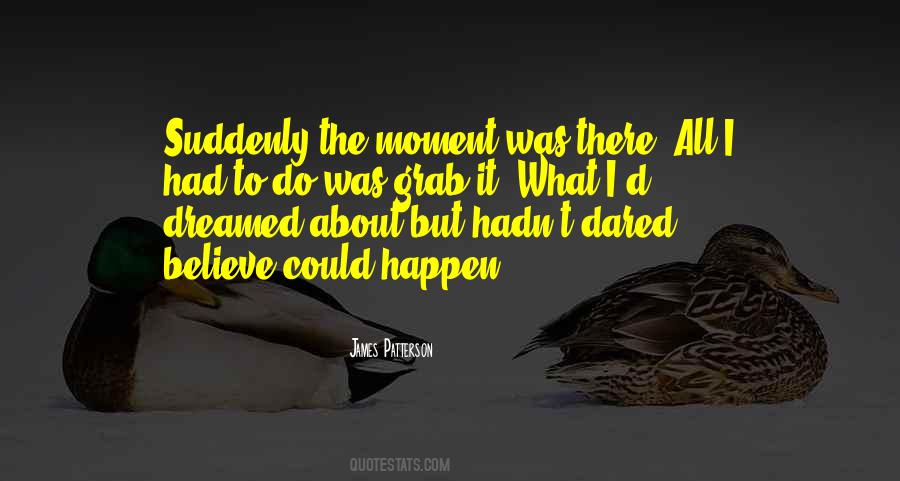 But Suddenly Quotes #78718