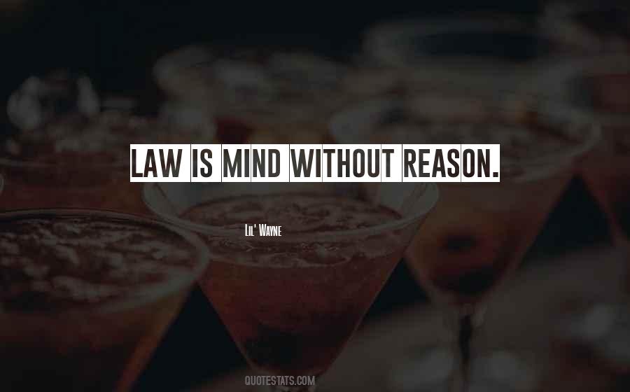 Law Reason Quotes #1070924