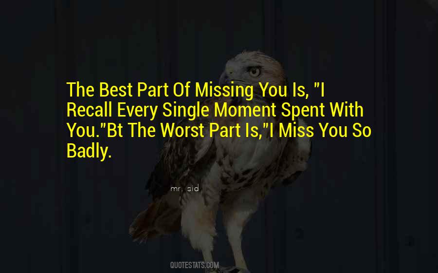 Quotes About Missing A Part Of You #273694