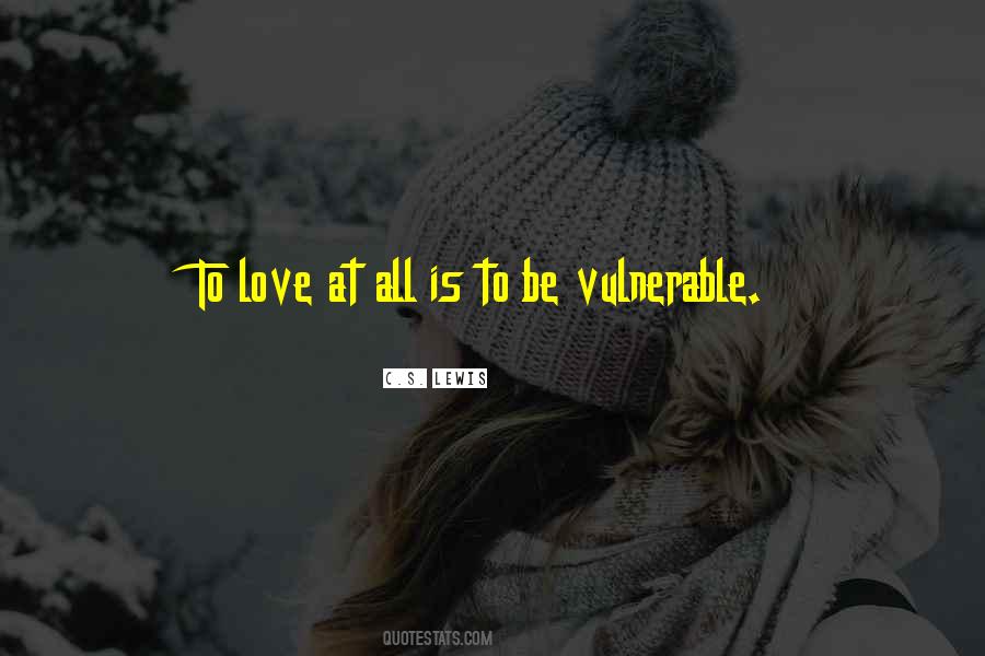 Love Vulnerable Quotes #513577