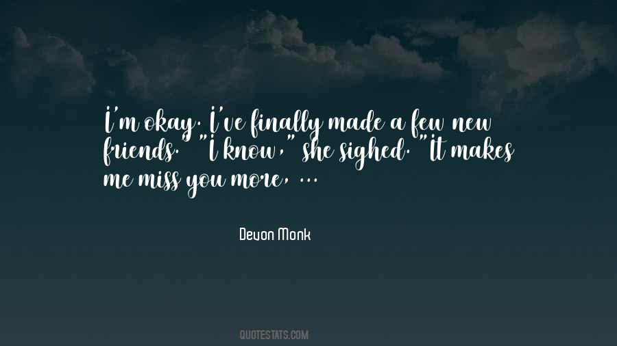Quotes About Miss Your Friends #1593401