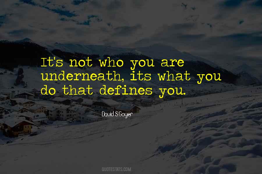It S Not Who You Are Quotes #101341