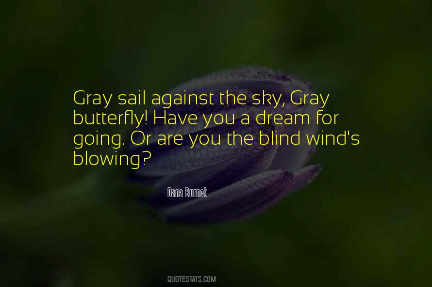 Quotes About The Wind Blowing #270490