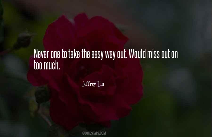 Quotes About Miss Out On Life #178308