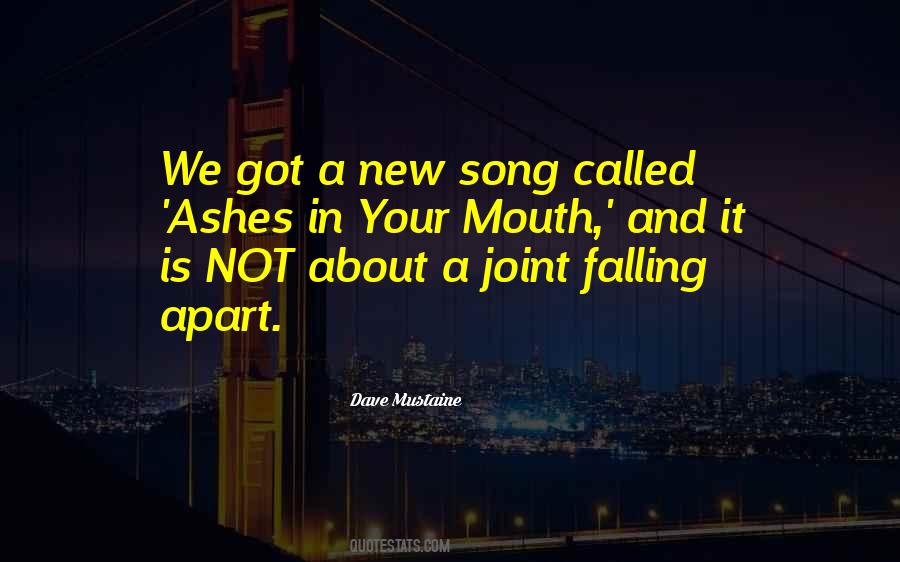 Ashes In Your Mouth Quotes #208313