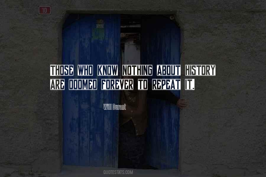 History Is Doomed To Repeat Quotes #596660