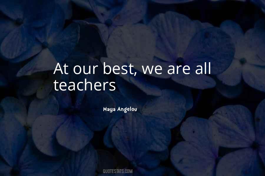 Teachers All Quotes #296045
