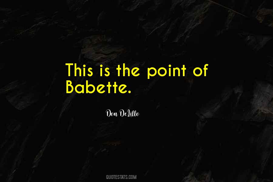 Babette Quotes #1440472