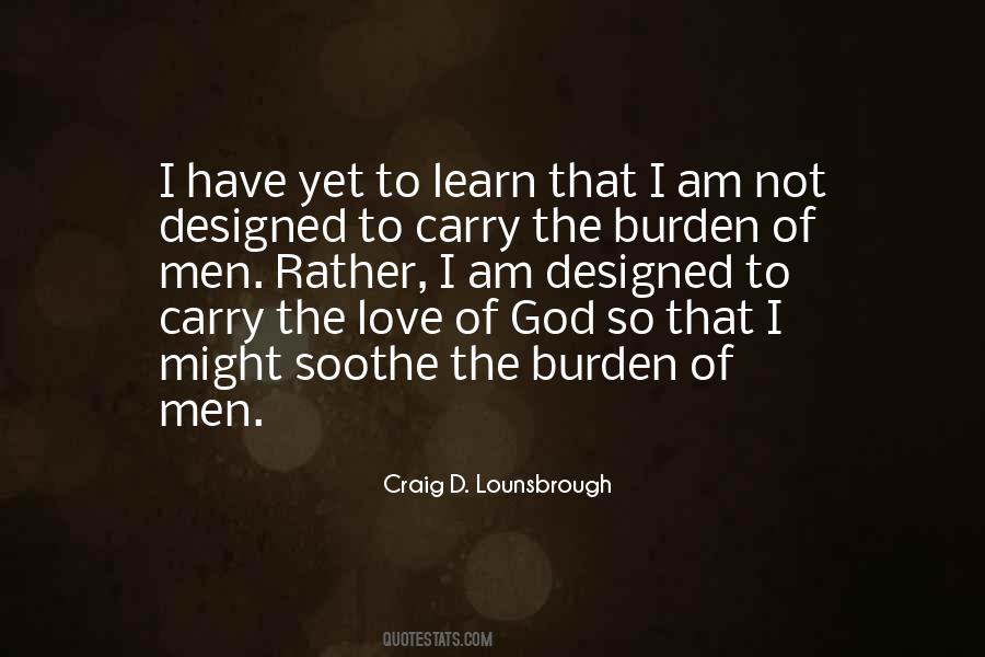 Carry The Burden Quotes #1384375
