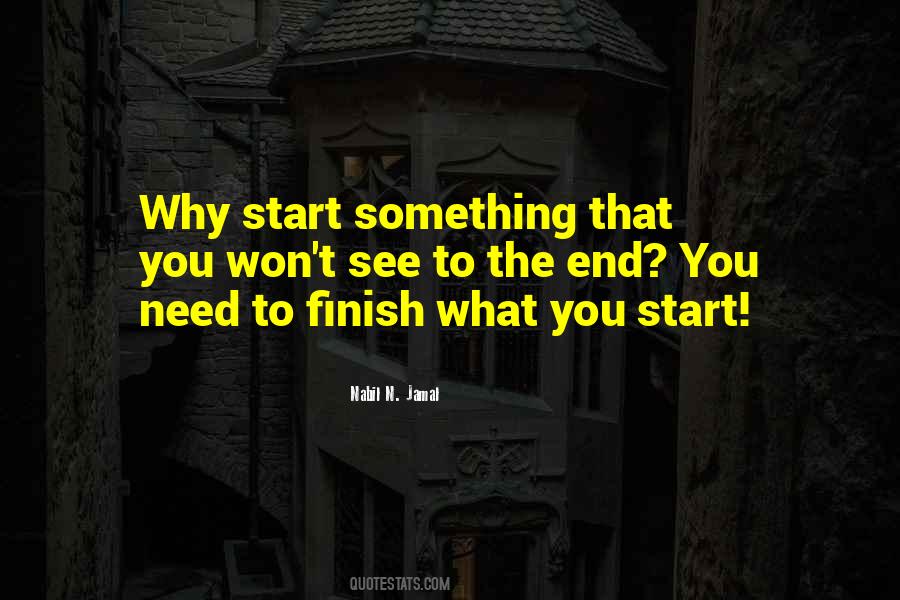 Finish What You Start Quotes #276252