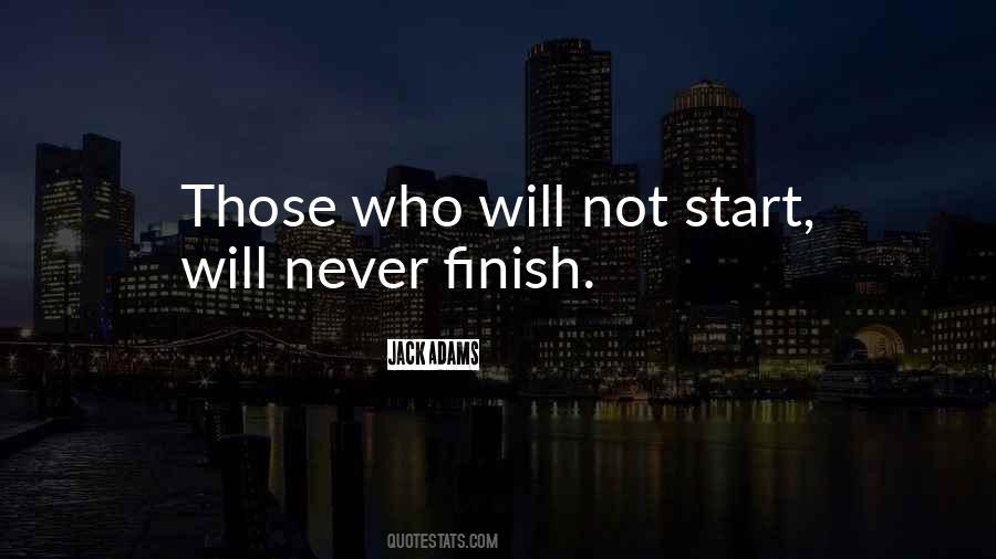 Finish What You Start Quotes #389013