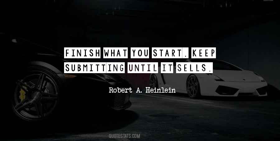 Finish What You Start Quotes #417589