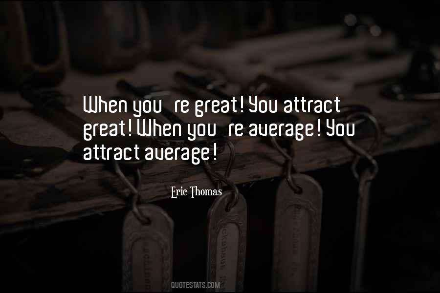 You Attract Quotes #212500