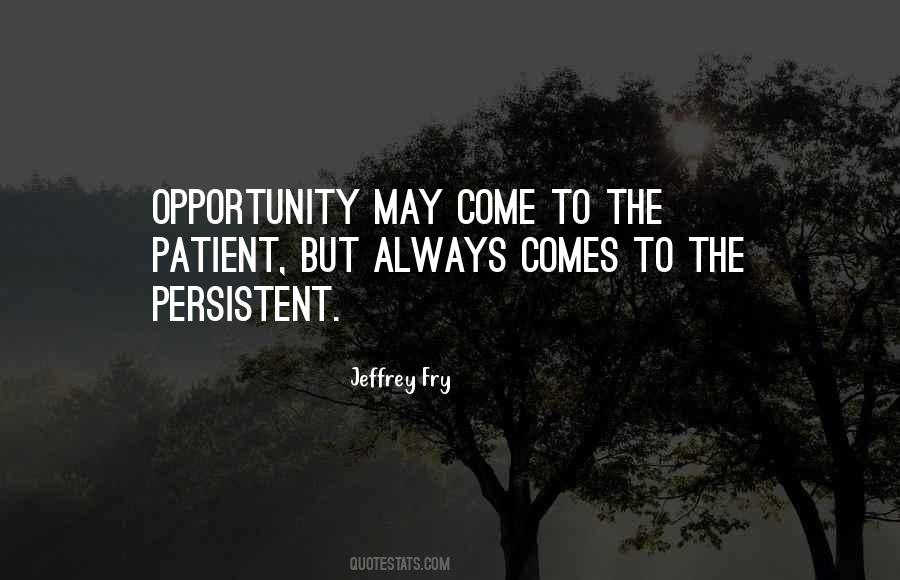 Patient And Persistent Quotes #1137260
