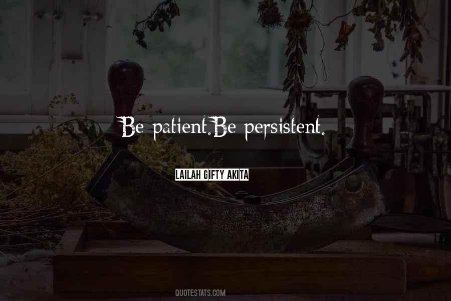 Patient And Persistent Quotes #1191702