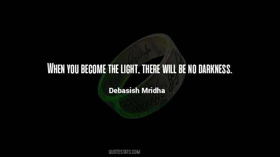 Become The Light Quotes #1801388