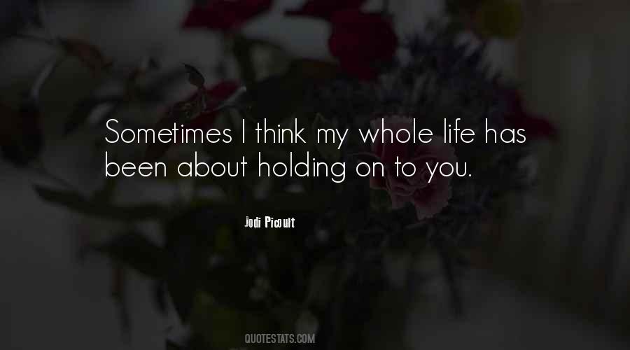 Love Holding On Quotes #488286