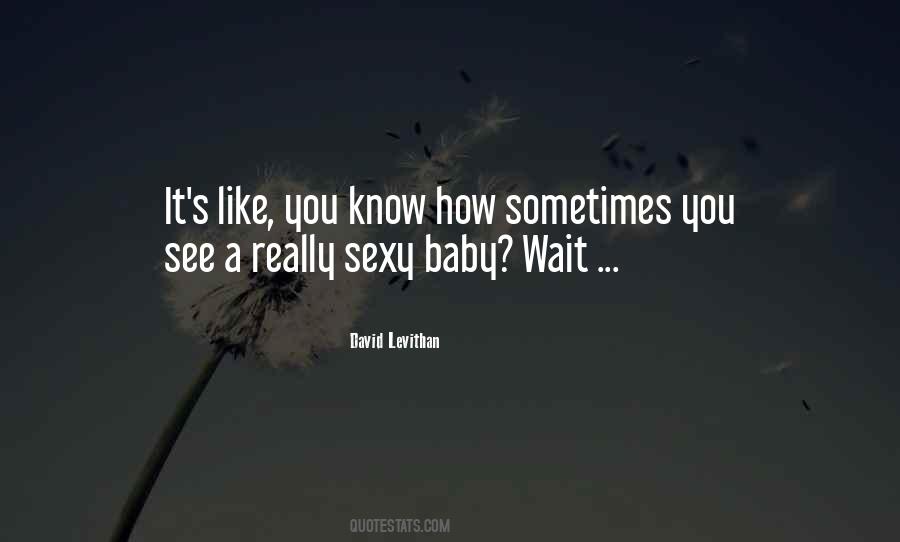 Baby I Will Wait For You Quotes #156391