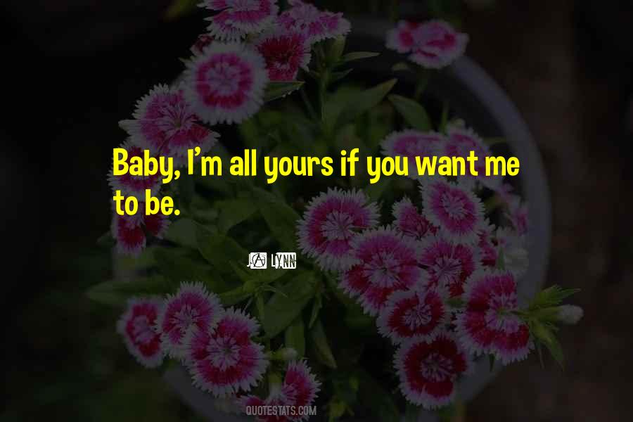 Baby I'm Yours Quotes #1082608