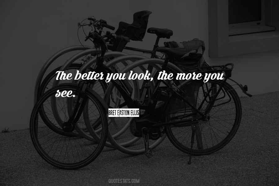 Better You Look Quotes #1353158