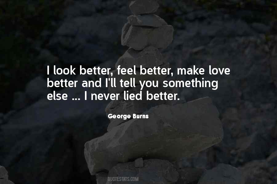 Better You Look Quotes #281988