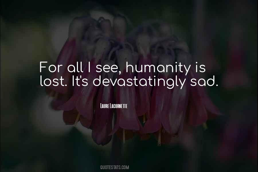 Lost Humanity Quotes #43902