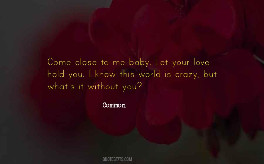 Baby Love Me Quotes #485494