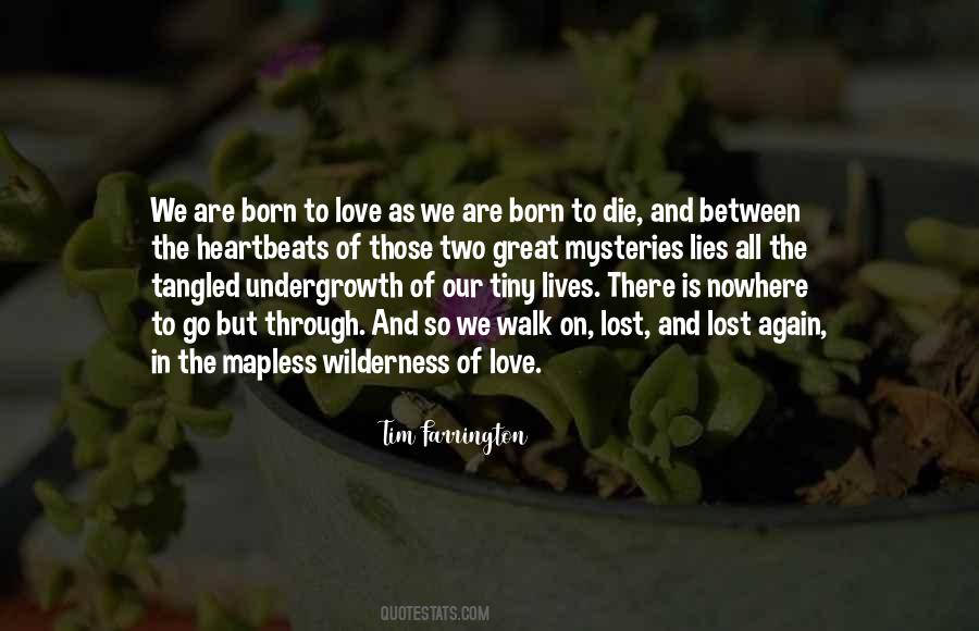 We Are Born In Love Quotes #378140