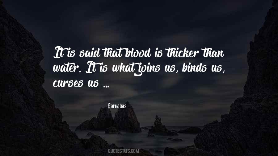Blood May Be Thicker Than Water But Quotes #1115649