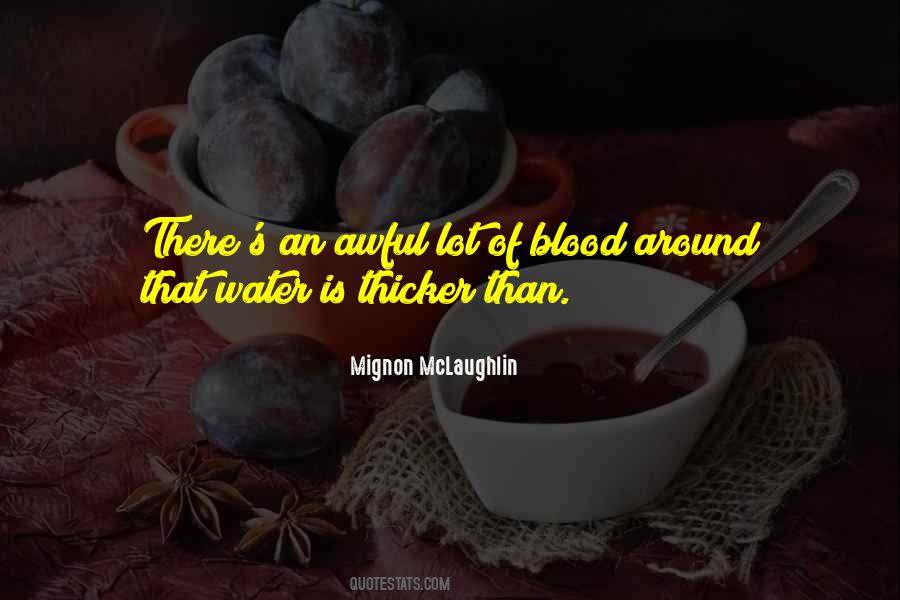 Blood May Be Thicker Than Water But Quotes #1247620