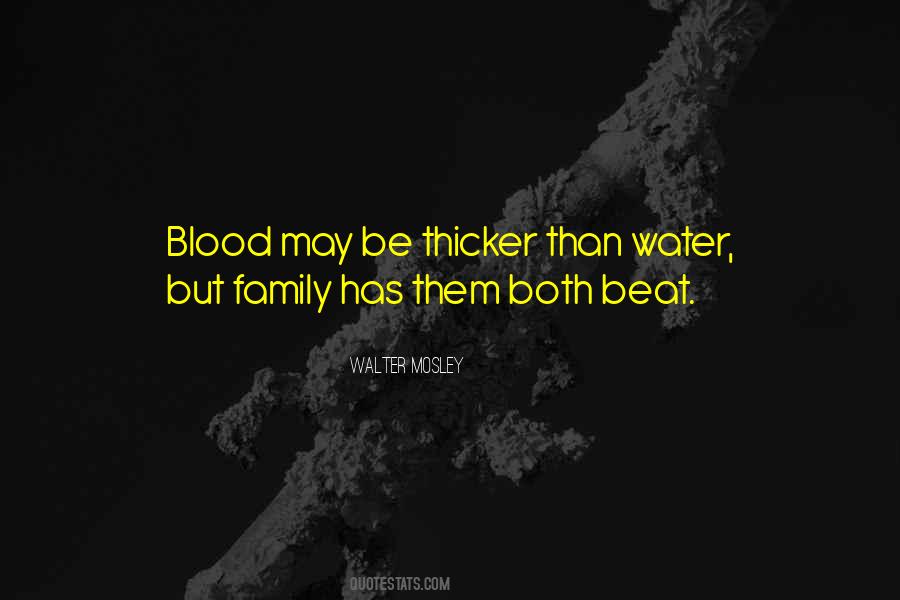 Blood May Be Thicker Than Water But Quotes #1306322