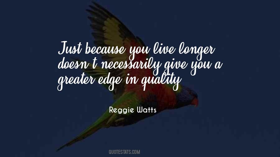 Live Longer Quotes #1037595