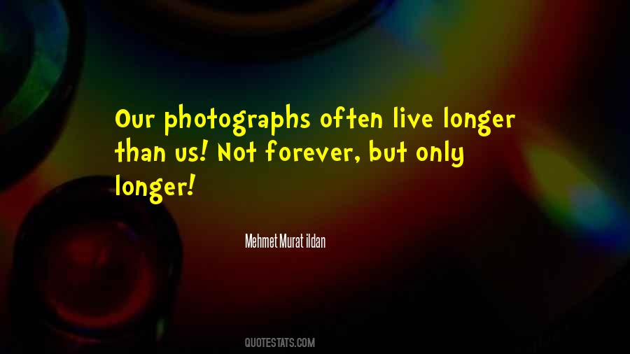 Live Longer Quotes #1055338