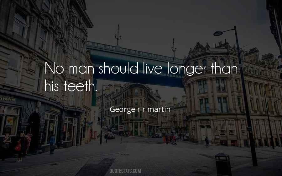 Live Longer Quotes #1077823