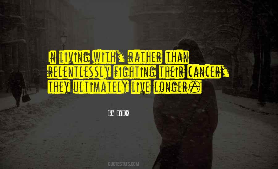 Live Longer Quotes #1474236