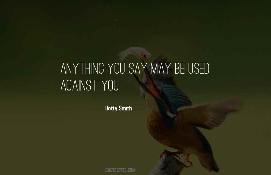 Used Against You Quotes #1847676
