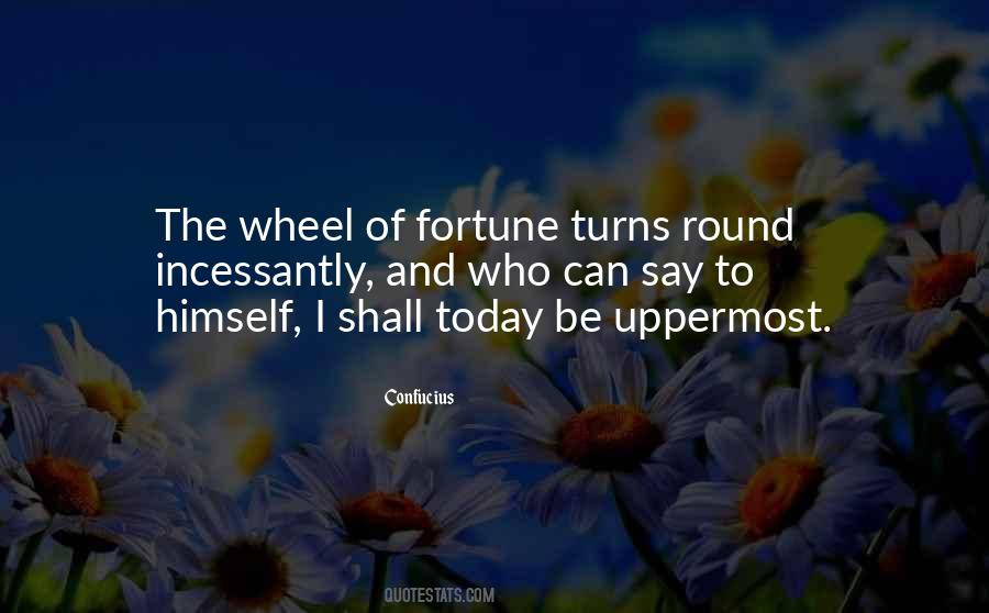 Quotes About The Wheel Of Fortune #1734565