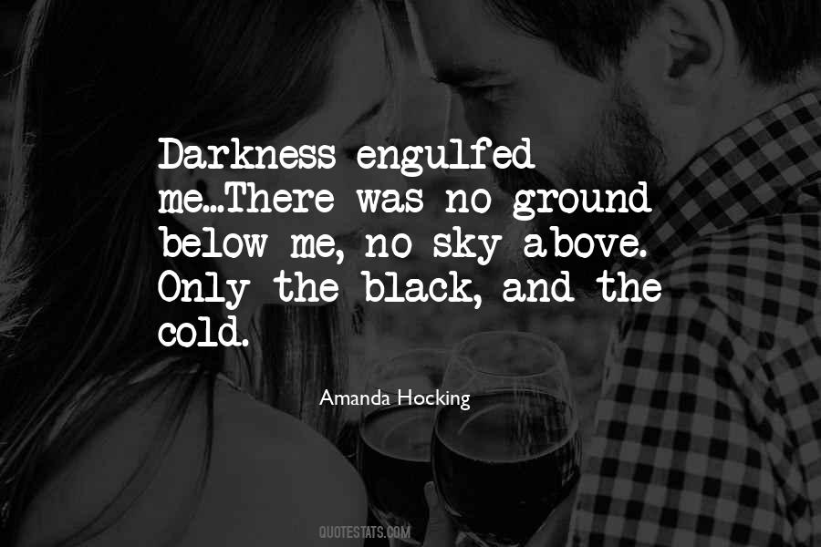 Engulfed In Darkness Quotes #1878788