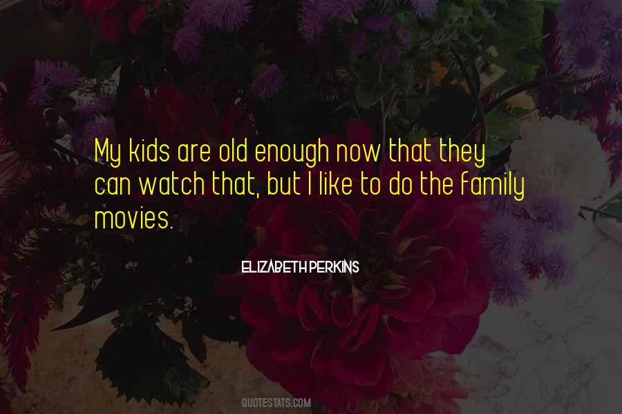 Family Movies Quotes #1017534