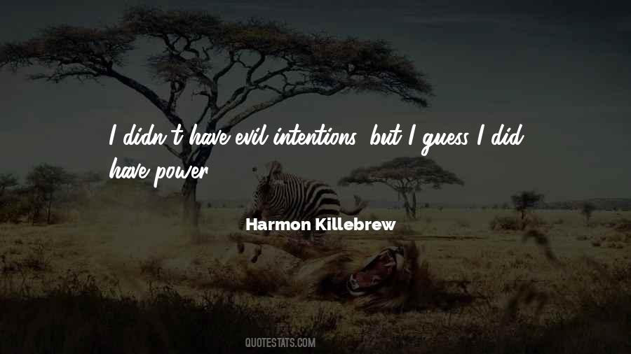 Power Of Your Intentions Quotes #1088931