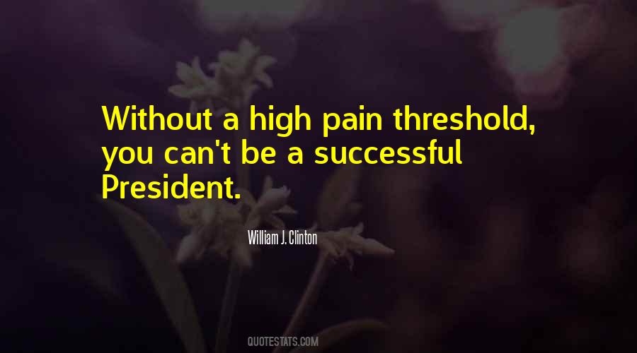 High Pain Threshold Quotes #1120072