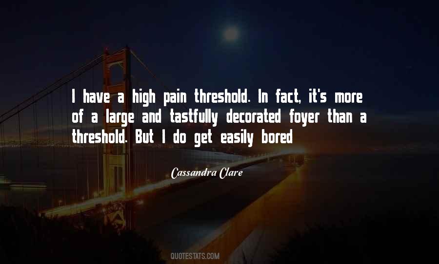 High Pain Threshold Quotes #1713421