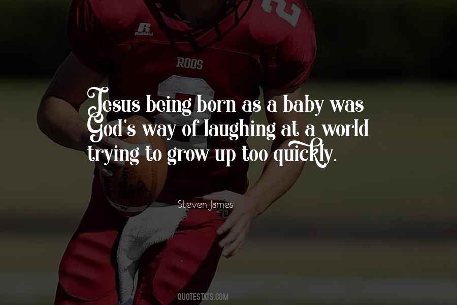 Baby Was Born Quotes #1490435