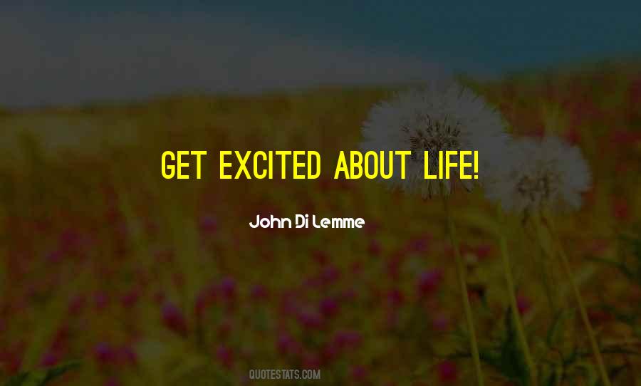 Excited About Life Quotes #1720821