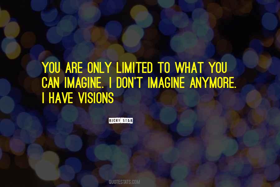 You Are Only Limited Quotes #580539