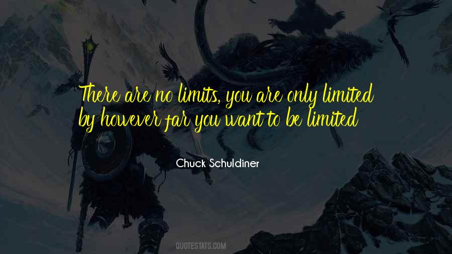 You Are Only Limited Quotes #955071