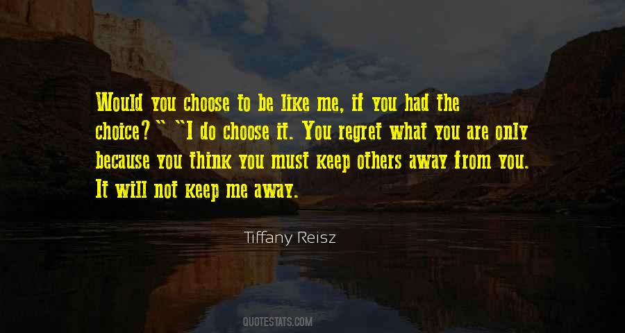 If I Had The Choice Quotes #1000733