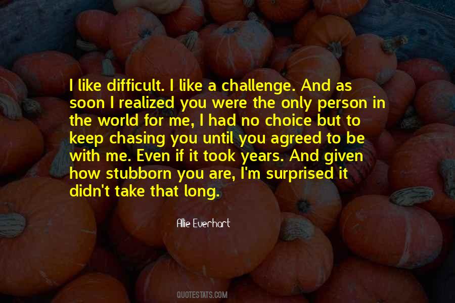 If I Had The Choice Quotes #1008157