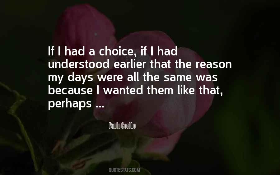 If I Had The Choice Quotes #1539334